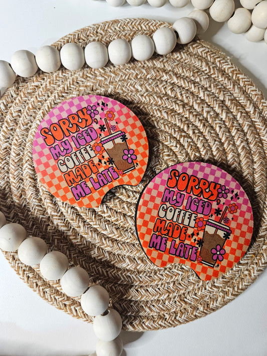 Sorry My Iced Coffee Made Me Late Car Coaster set of 2